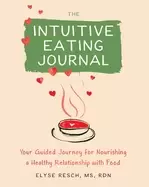 Image of intuitive eating journal your guided journey for nourishing a healthy relat