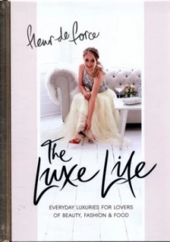 Image of The Luxe Life by Fleur De Force Hardback