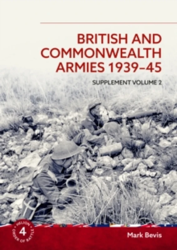 Image of British and Commonwealth Armies 1939-45 Supplement Volume 2 : Helion Order of Battle Volume 4 Paperback / softback