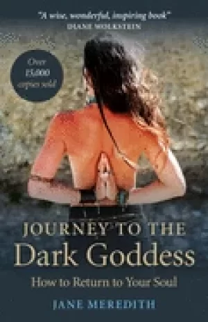 Image of journey to the dark goddess how to return to your soul