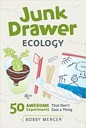 Image of Junk Drawer Ecology : 50 Awesome Experiments That Don't Cost a Thing