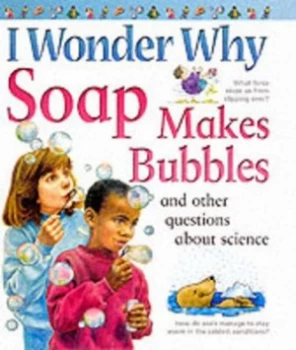 Image of I Wonder Why Soap Makes Bubbles and Other Questions about Science by Barbara Taylor Paperback