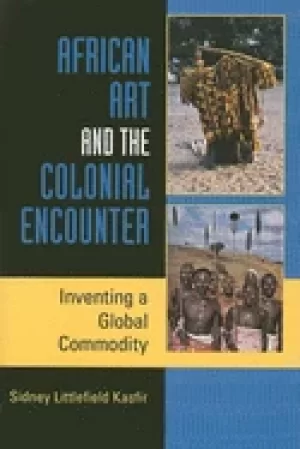 Image of african art and the colonial encounter inventing a global commodity