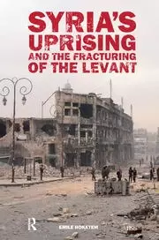 Image of Syria's Uprising and the Fracturing of the Levant