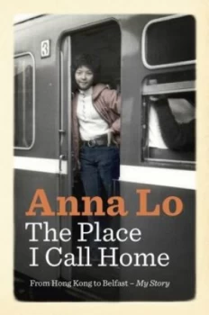 Image of The Place I Call Home by Anna Manwah Lo Book