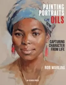 Image of Painting Portraits in Oils : Capturing Character from Life