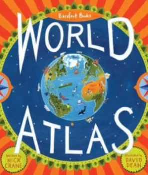 Image of Barefoot Books World Atlas by Nick Crane and David Dean Hardback