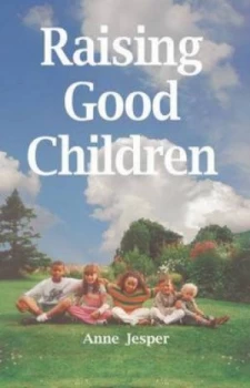 Image of Raising Good Children by Anne Jesper Book