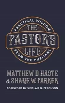 Image of The Pastor's Life : Practical Wisdom from the Puritans
