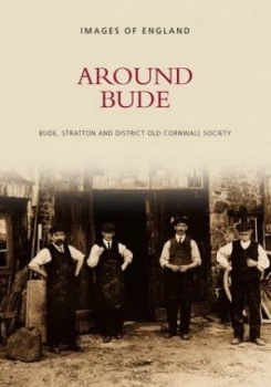 Image of Around Bude by Bude, Stratton & District Old Cornwall Society