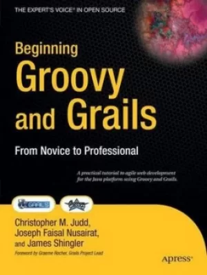 Image of Beginning Groovy and Grails by Jim Shingler