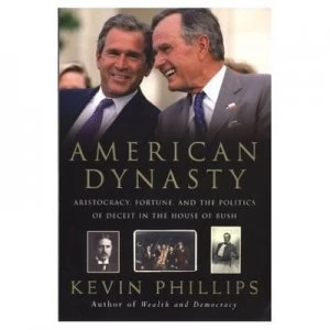 Image of American Dynasty by Kevin Phillips Book