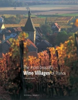 Image of The Most Beautiful Wine Villages of France by Francois Morel Hardback
