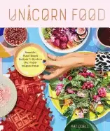 Image of unicorn food beautiful plant based recipes to nurture your inner magical be