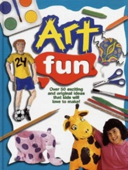 Image of Art Fun by Kim Solga and Kathy Savage-Hubbard and Rose C Speicher Hardback