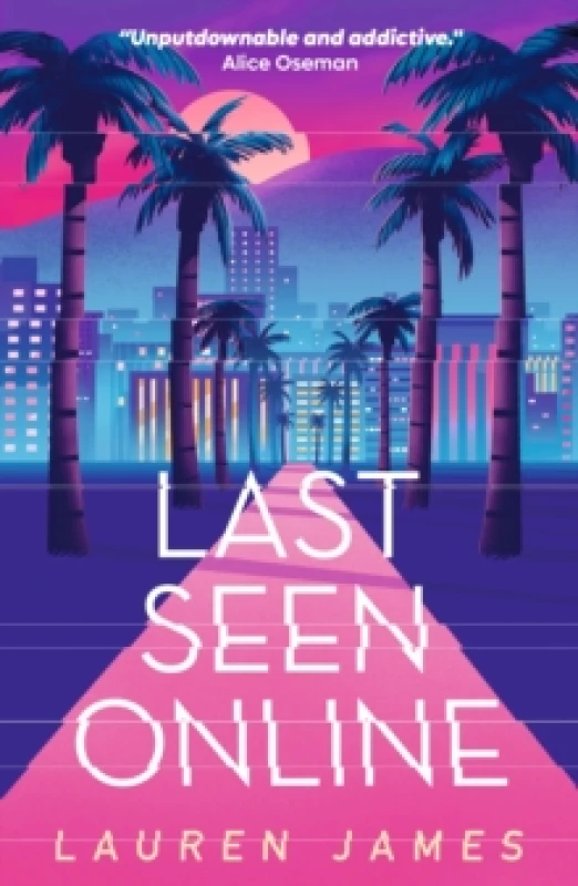 Image of Last Seen Online : An addictive YA thriller set in sun-drenched LA about fame, obsession and toxic fandom. The perfect read for fans of mysteries, tru