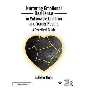 Image of Nurturing Emotional Resilience in Vulnerable Children and Young People: A Practical Guide by Juliette Ttofa (Paperback, 2017)