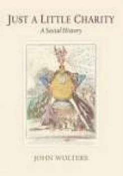 Image of Just a Little Charity by John Wolters Paperback