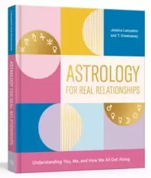 Image of Astrology for Real Relationships : Understanding You, Me, and How We All Get Along