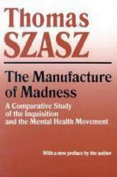 Image of The manufacture of madness by Thomas Szasz