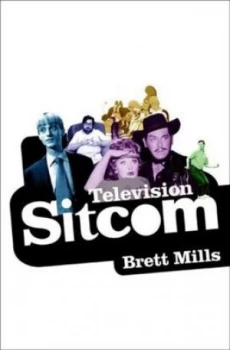 Image of Television Sitcom by Brett Mills and British Film Institute Paperback