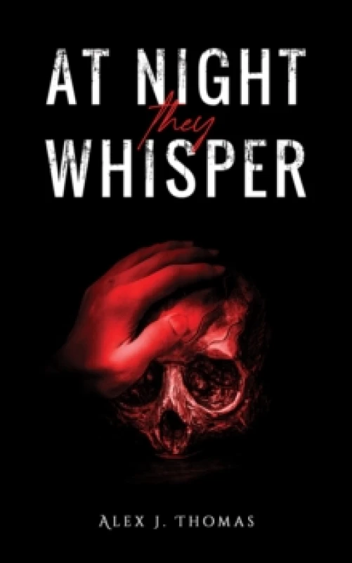 Image of At Night They Whisper. Paperback. By Alex J Thomas Books