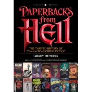 Image of Paperbacks From Hell: The Twisted History of '70s and '80s Horror Fiction by Grady Hendrix (Paperback, 2017)