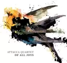 Image of Attacca Quartet: Of All Joys
