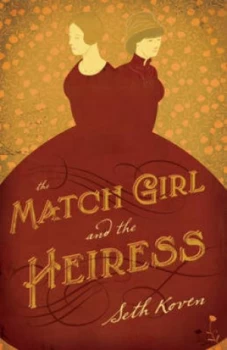 Image of The Match Girl and the Heiress by Seth Koven Paperback