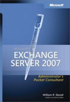 Image of Microsoft Exchange Server 2007 Administrators Pocket Consultant by William R. Stanek Book