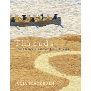 Image of Threads: The Delicate Life of John Craske by Julia Blackburn (Paperback, 2017)