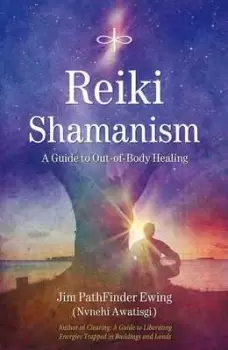 Image of Reiki Shamanism by Jim PathFinder Ewing