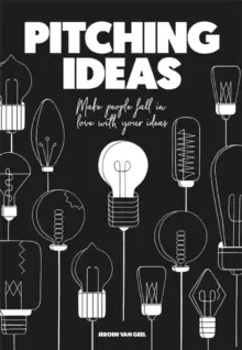 Image of Pitching Ideas : Make People Fall in Love with Your Ideas