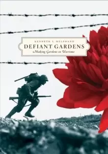 Image of Defiant Gardens : Making Gardens in Wartime