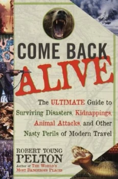 Image of Come Back Alive by Robert Young Pelton Paperback