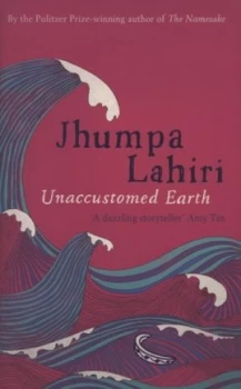 Image of Unaccustomed Earth by Jhumpa Lahiri Hardback