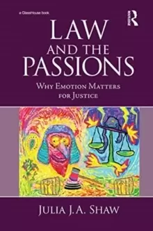 Image of Law and the Passions : Why Emotion Matters for Justice