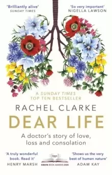 Image of Dear Life : A Doctor's Story of Love, Loss and Consolation