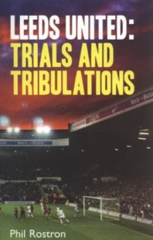 Image of Leeds United by Phil Rostron Book