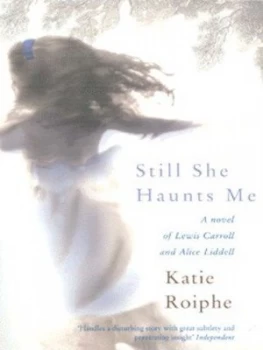 Image of Still She Haunts Me by Katie Roiphe Book