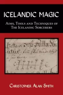 Image of Icelandic Magic : Aims, Tools and Techniques of the Icelandic Sorcerers