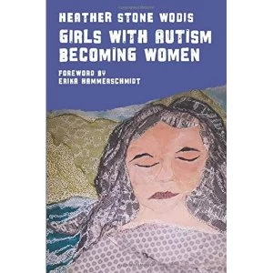 Image of Girls with Autism Becoming Women Paperback / softback 2018