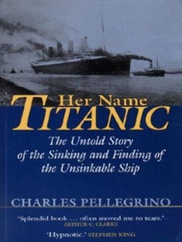 Image of Her Name Titanic by Charles R Pellegrino Paperback
