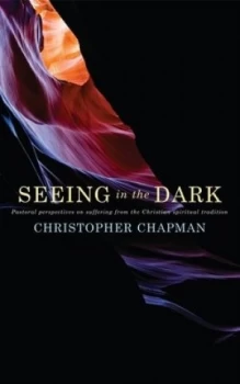 Image of Seeing in the Dark by Christopher Chapman Book