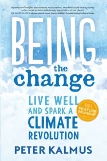 Image of Being the Change : Live Well and Spark a Climate Revolution