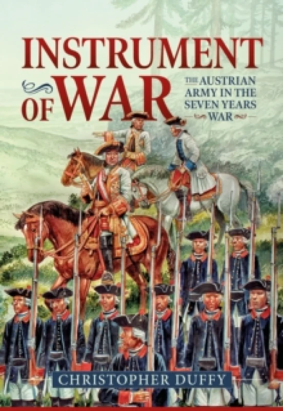 Image of Instrument of War : The Austrian Army in the Seven Years War Paperback / softback