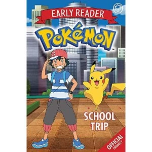 Image of The Official Pokemon Early Reader: School Trip Paperback / softback 2019
