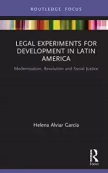 Image of Legal Experiments for Development in Latin America : Modernization, Revolution and Social Justice