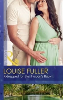 Image of Kidnapped for the Tycoons Baby by Louise Fuller Book