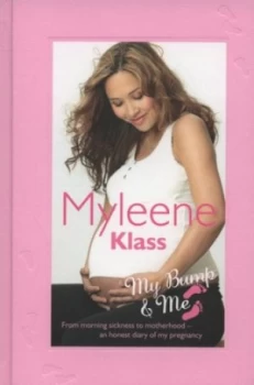 Image of My Bump and Me by Myleene Klass Hardback